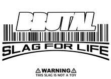 Load image into Gallery viewer, SlagForLife